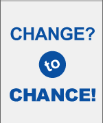 CHANGE? to CHANCE!